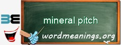 WordMeaning blackboard for mineral pitch